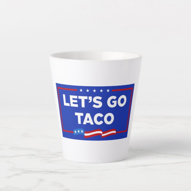 Tasse Latte Allons-y Taco Trump toujours chickens dehors drôle (Devant)