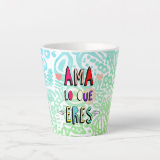 Tasse Latte ✨Ama lo que Eres✨