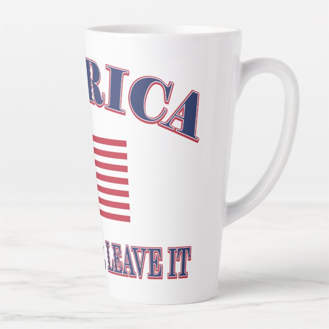 Tasse Latte Amérique, aimez-la ou quittez-la (Droite)