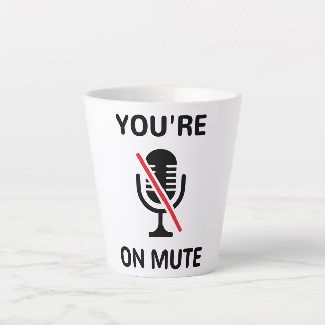 Tasse Latte Appel vidéo, vous êtes sur Mute (Devant)