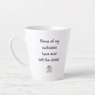 Tasse Latte Aucune de mes valises n'est jamais partie..." Tass