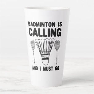 Tasse Latte Badminton - Le badminton appelle
