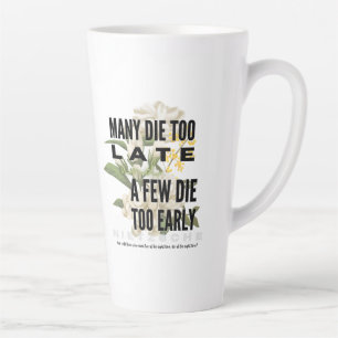 Tasse Latte Beaucoup meurent trop tard et quelques-uns trop tô