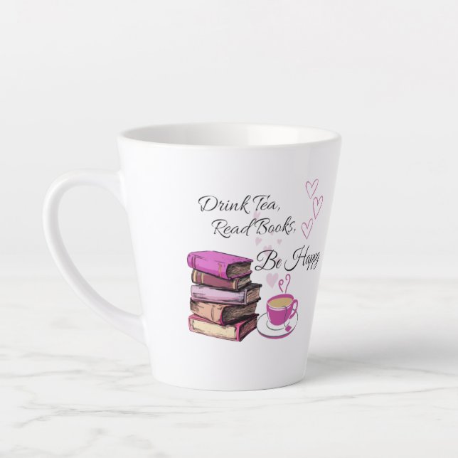 Tasse Latte "Buvez Du Thé. Lisez des livres. Sois Heureux ! -  (Gauche)