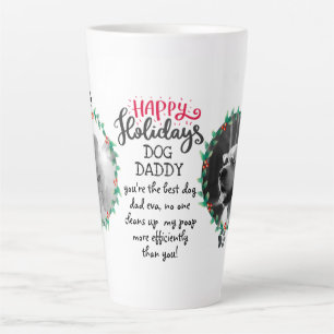 Tasse Latte Cadeau de vacances pour DOG DADDY ou MOMMY ajouter