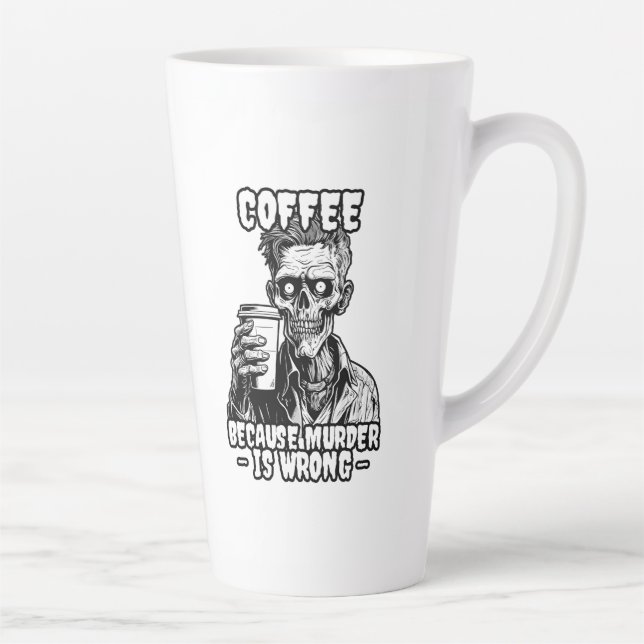 Tasse Latte Café Zombie parce que le meurtre est faux (Droite)