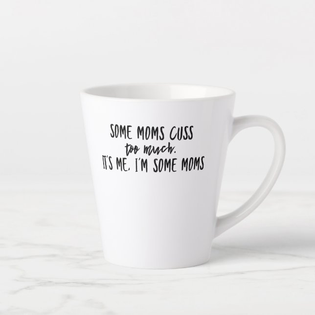 Tasse Latte Certaines mamans en font trop, c'est moi, je suis  (Droite)