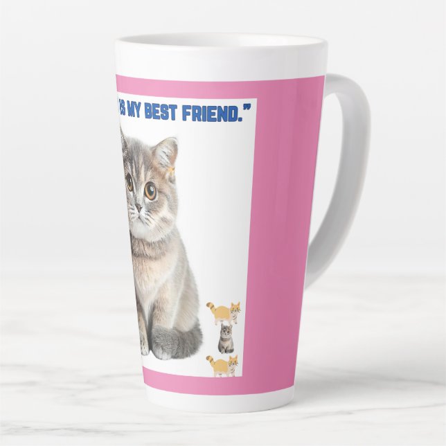 Tasse Latte chaque chat est mon meilleur ami (Angle droit)