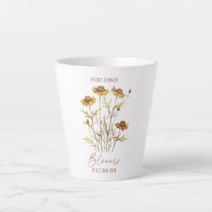 Tasse Latte Chaque fleur fleurit dans son propre temps -Floral