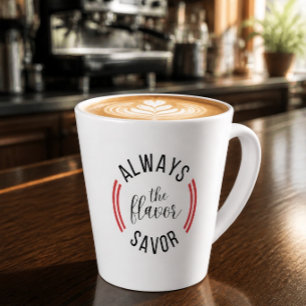 Tasse Latte Chef Typography Savourez toujours la saveur