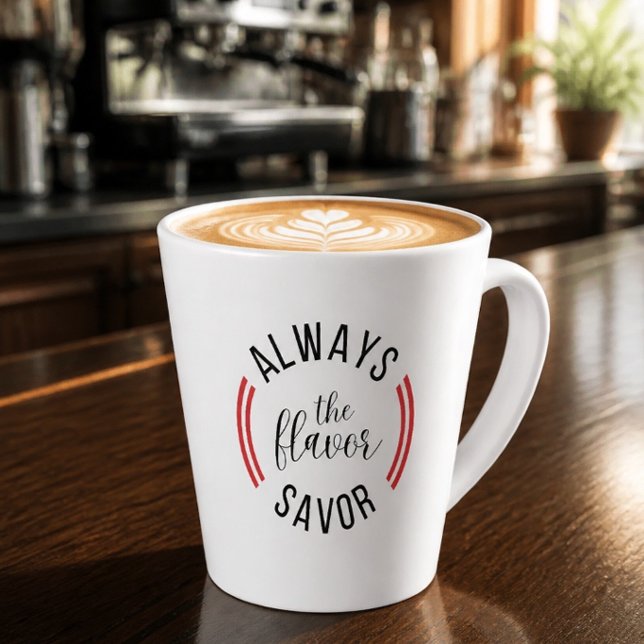Tasse Latte Chef Typography | Savourez toujours la saveur  (Créateur téléchargé)