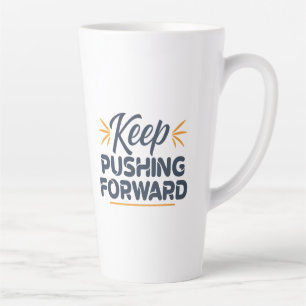Tasse Latte Citation motivante Continuer à aller de l'avant