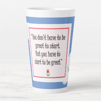 Tasse Latte Commencer à faire de grandes choses - Motivational