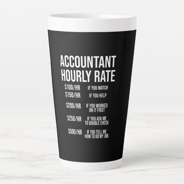 Tasse Latte Comptable amusant Humour comptable à taux horaire  (Devant)