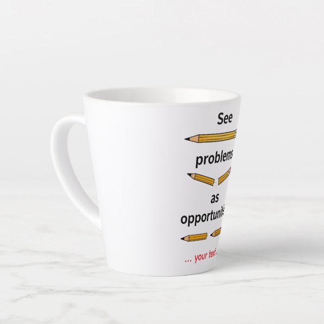 Tasse Latte Considérez les problèmes comme des opportunités –  (Angle gauche)