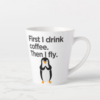 Tasse Latte D'abord je bois du café puis je vole