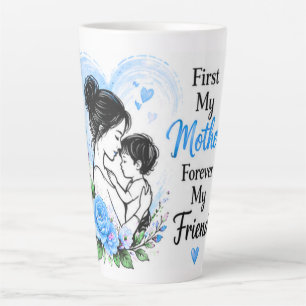 Tasse Latte D'abord ma mère pour toujours mon amie bleu floral