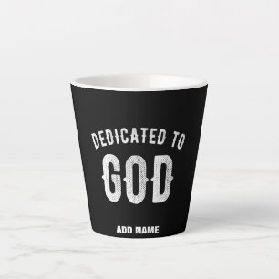 TASSE LATTE DÉDIÉ À DIEU PERSONNALISABLE COOL TEXTE BLANC