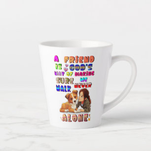 Tasse Latte Dieux amis, le moyen de s'assurer que nous ne marc
