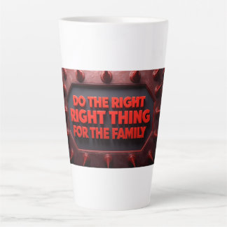 Tasse Latte Do The Right Thing For The Family