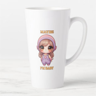 Tasse Latte Dolly Girl Peut-être que je suis bébé