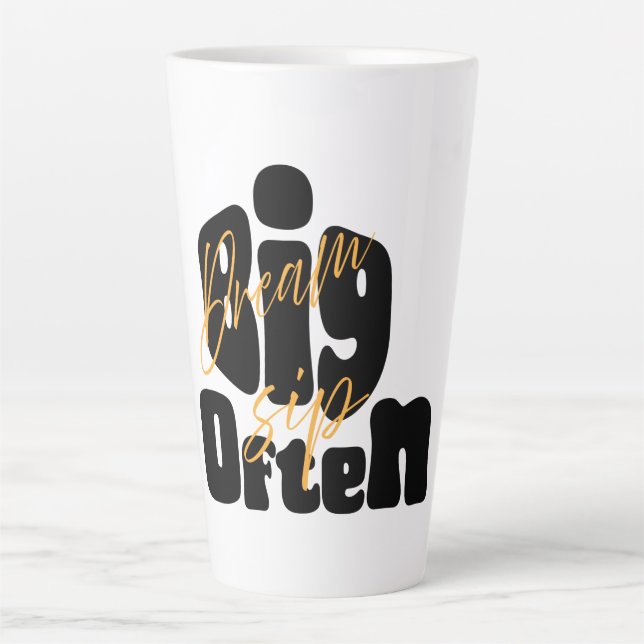 Tasse Latte Dream Big Sip Souvent (Devant)