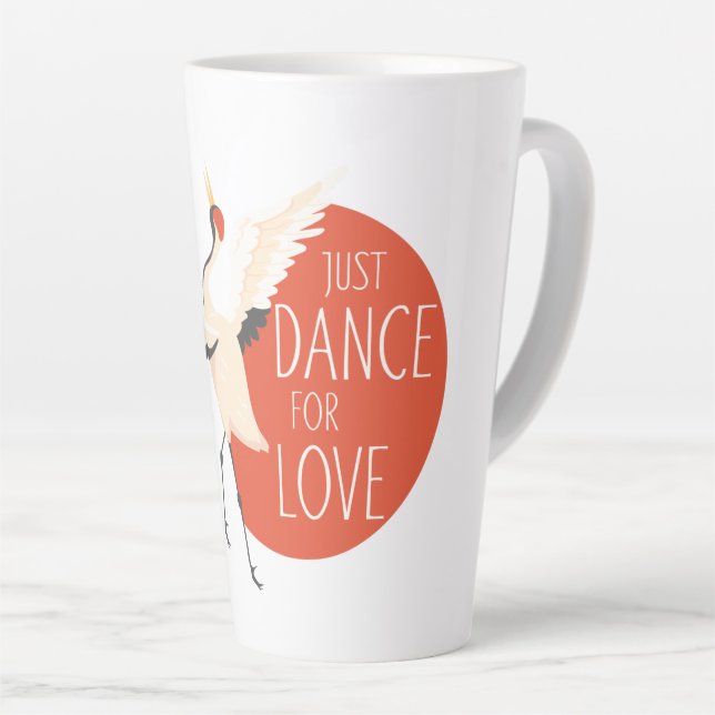 Tasse Latte Drôle message d'oiseau - Juste danser pour l'amour (Angle droit)