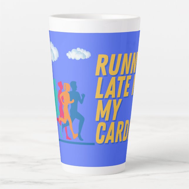 Tasse Latte En Tard, C'Est Mon Cardio (Devant)