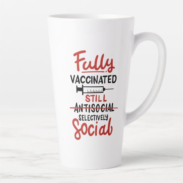 Tasse Latte Entièrement vacciné Antisocial COVID 19 Vaccin bâi (Droite)