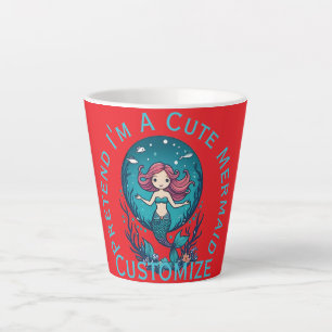 Tasse Latte Faites comme si je suis une mignonne sirène Thunde