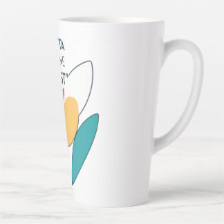 Tasse Latte Faites de vous une priorité : Il faut me mettre en