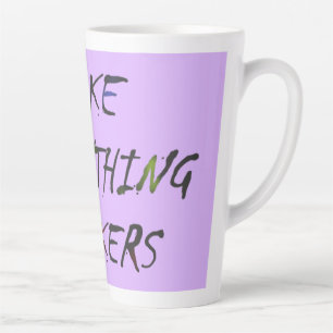 Tasse Latte Faites tout des bonbons fous