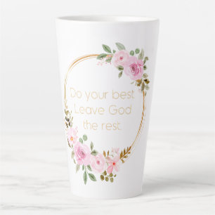 Tasse Latte Faites Votre Meilleur Quitter Dieu Le Reste - Femm