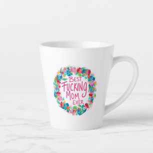 Tasse Latte Fleur colorée Wreath Meilleur F*cking Maman jamais