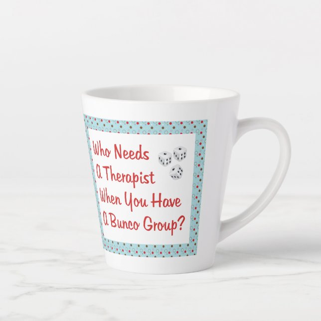 Tasse Latte Funny Bunco Qui A Besoin D'Un Thérapeute (Droite)