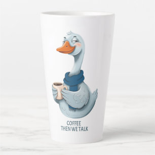 Tasse Latte Funny Goose Coffee – Café d'abord, on discute aprè