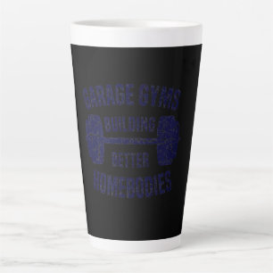 Tasse Latte Garage Gyms Building Better Homebodies Barbell Gym