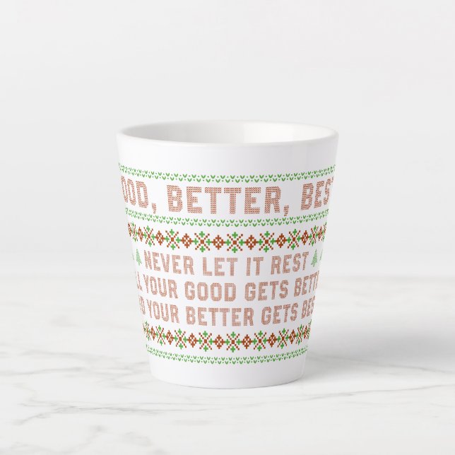 Tasse Latte Good Better Best Never Let It Rest Christmas Quote (Devant)