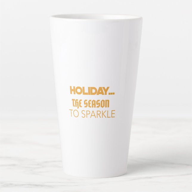 Tasse Latte Holiday the season to sparkle (Devant)