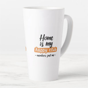 Tasse Latte Home Is My Happy Club - An Introvert's Design