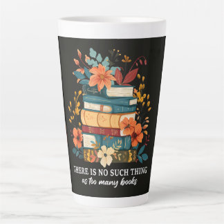Tasse Latte Il n'y a pas trop de livres