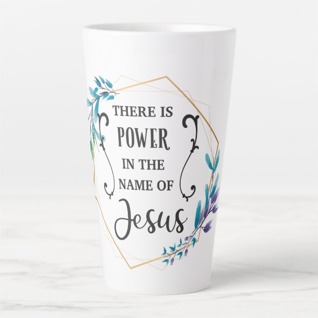 Tasse Latte Il y a le pouvoir au nom de Jésus (Devant)