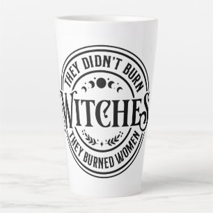 Tasse Latte Ils n'ont pas brûlé de sorcières