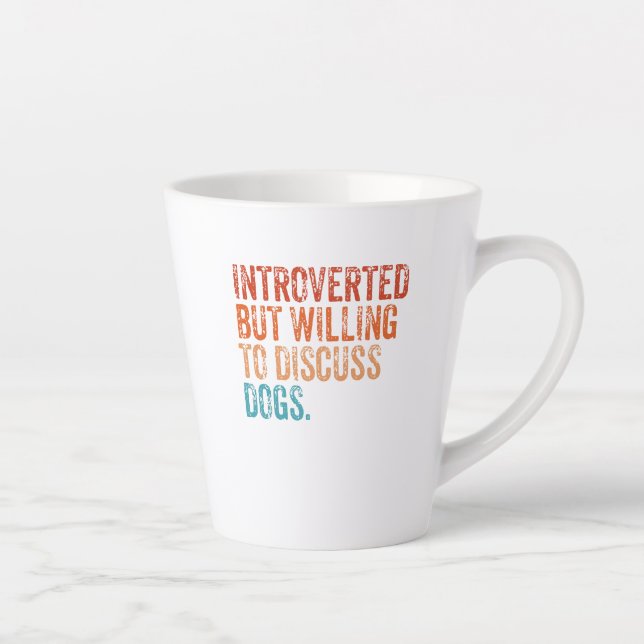 Tasse Latte Introverted Mais Prêt À Discuter De Chiens Amoureu (Droite)