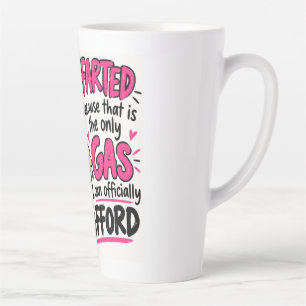 Tasse Latte J'ai péter parce que c'est le seul gaz que je peux