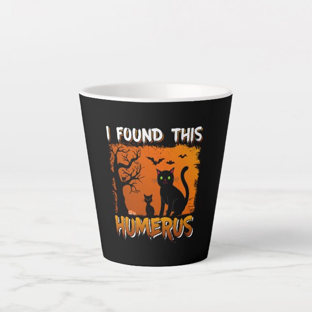 Tasse Latte J'Ai Trouvé Cet Humère (Devant)