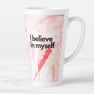 Tasse Latte Je crois en moi-même