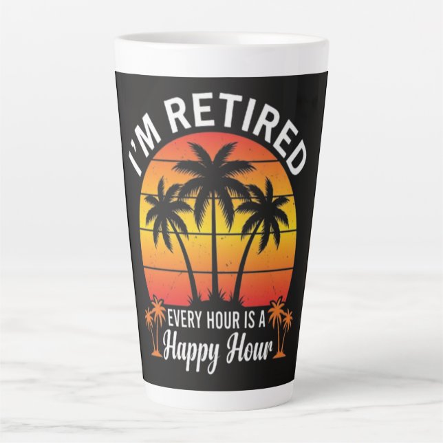 Tasse Latte Je suis à la retraite, chaque heure est une heure  (Devant)