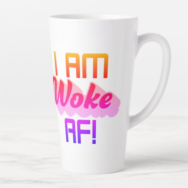 Tasse Latte Je suis Woke AF ! (Droite)