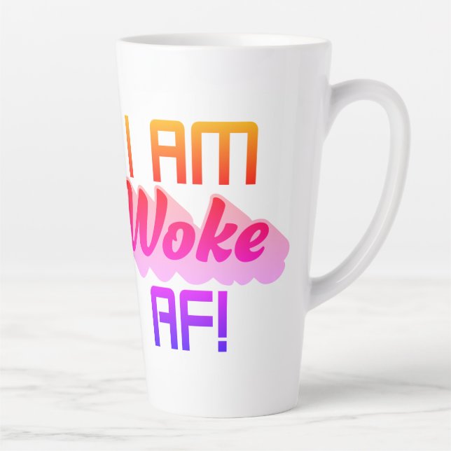 Tasse Latte Je suis Woke AF ! (Droite)